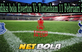 Prediksi bola Everton Vs Tottenham 11 Februari 2021