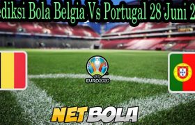Prediksi Bola Belgia Vs Portugal 28 Juni 2021