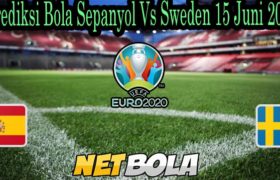 Prediksi Bola Sepanyol Vs Sweden 15 Juni 2021