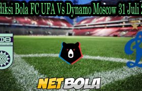 Prediksi Bola FC UFA Vs Dynamo Moscow 31 Juli 2021