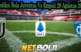 Prediksi Bola Juventus Vs Empoli 29 Agustus 2021