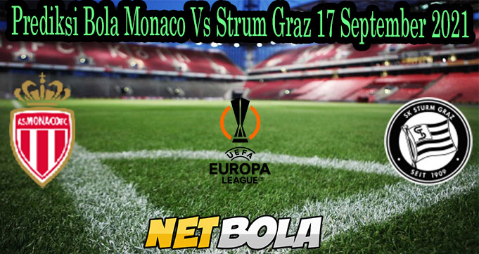 Prediksi Bola Monaco Vs Strum Graz 17 September 2021
