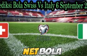 Prediksi Bola Swiss Vs Italy 6 September 2021