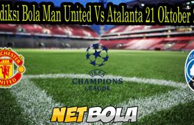 Prediksi Bola Man United Vs Atalanta 21 Oktober 2021