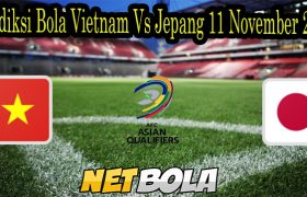 Prediksi Bola Vietnam Vs Jepang 11 November 2021