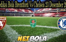 Prediksi Bola Brentford Vs Chelsea 23 Desember 2021