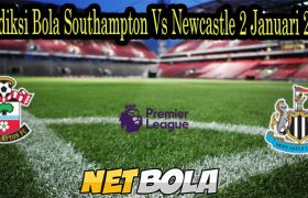 Prediksi Bola Southampton Vs Newcastle 2 Januari 2022