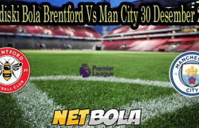 Prediski Bola Brentford Vs Man City 30 Desember 2021