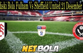 Prediski Bola Fulham Vs Sheffield United 21 Desember 2021