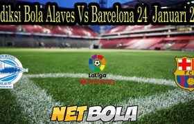 Prediksi Bola Alaves Vs Barcelona 24 Januari 2022
