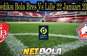 Prediksi Bola Bres Vs Lille 22 Januari 2022