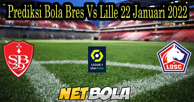 Prediksi Bola Bres Vs Lille 22 Januari 2022
