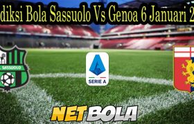 Prediksi Bola Sassuolo Vs Genoa 6 Januari 2022