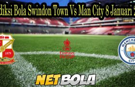 Prediksi Bola Swindon Town Vs Man City 8 Januari 2022