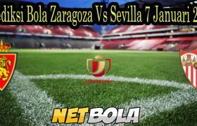 Prediksi Bola Zaragoza Vs Sevilla 7 Januari 2022
