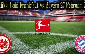 Prediksi Bola Frankfrut Vs Bayern 27 Februari 2022