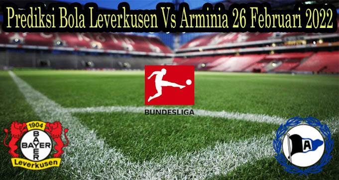 Prediksi Bola Leverkusen Vs Arminia 26 Februari 2022