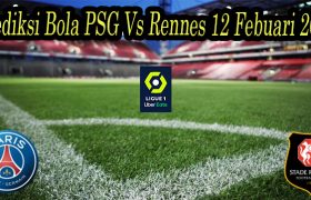 Prediksi Bola PSG Vs Rennes 12 Febuari 2022