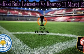Prediksi Bola Leicester Vs Rennes 11 Maret 2022