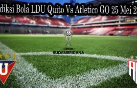 Prediksi Bola LDU Quito Vs Atletico GO 25 Mei 2022