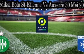 Prediksi Bola St-Etienne Vs Auxerre 30 Mei 2022