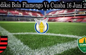 Prediksi Bola Flamengo Vs Cuiaba 16 Juni 2022