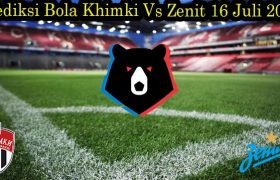 Prediksi Bola Khimki Vs Zenit 16 Juli 2022