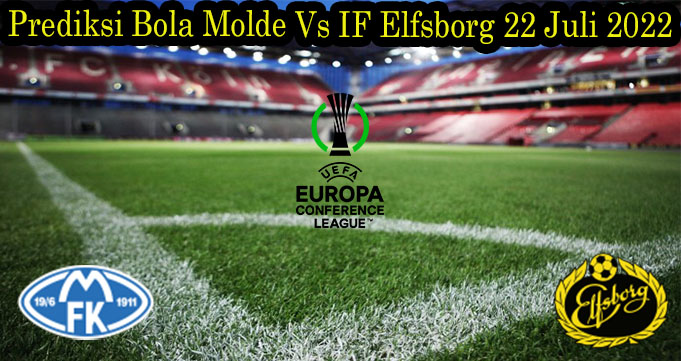 Prediksi Bola Molde Vs IF Elfsborg 22 Juli 2022