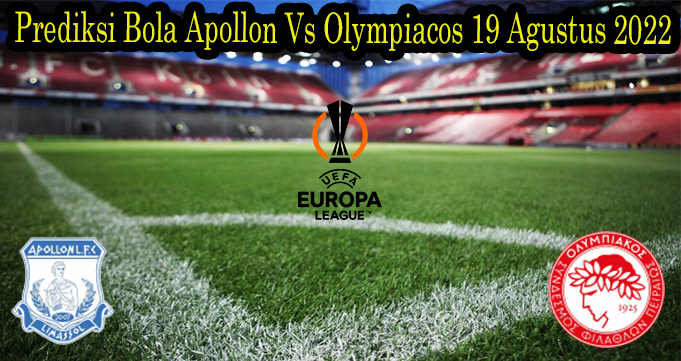 Prediksi Bola Apollon Vs Olympiacos 19 Agustus 2022