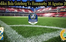Prediksi Bola Goteborg Vs Hammarby 16 Agustus 2022