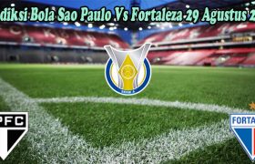 Prediksi Bola Sao Paulo Vs Fortaleza 29 Agustus 2022