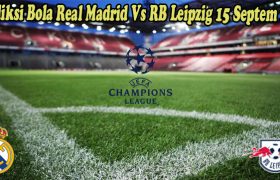 Prediksi Bola Real Madrid Vs RB Leipzig 15 Septem 2022
