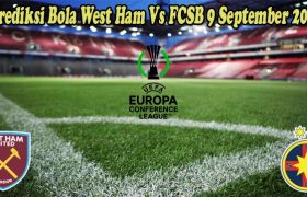 Prediksi Bola West Ham Vs FCSB 9 September 2022