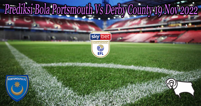 Prediksi Bola Portsmouth Vs Derby County 19 Nov 2022