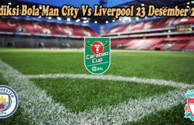Prediksi Bola Man City Vs Liverpool 23 Desember 2022