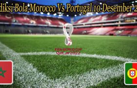Prediksi Bola Morocco Vs Portugal 10 Desember 2022