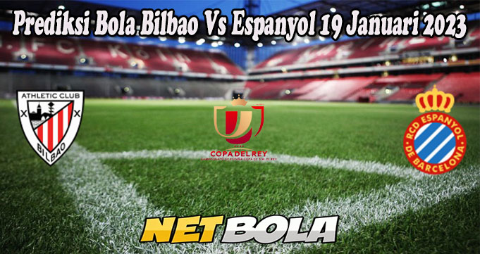 Prediksi Bola Bilbao Vs Espanyol 19 Januari 2023 
