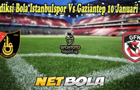 Prediksi Bola Istanbulspor Vs Gaziantep 10 Januari 2023