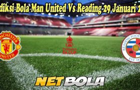 Prediksi Bola Man United Vs Reading 29 Januari 2023