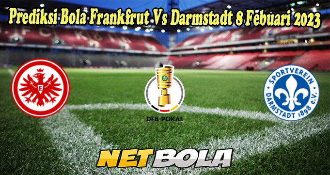 Prediksi Bola Frankfrut Vs Darmstadt 8 Febuari 2023