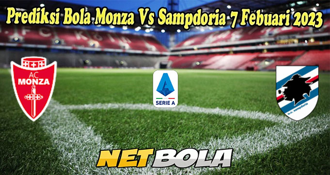 Prediksi Bola Monza Vs Sampdoria 7 Febuari 2023