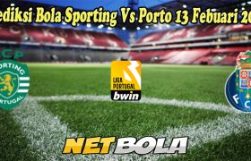 Prediksi Bola Sporting Vs Porto 13 Febuari 2023