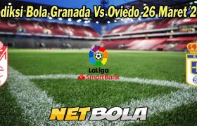 Prediksi Bola Granada Vs Oviedo 26 Maret 2023
