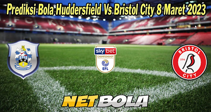 Prediksi Bola Huddersfield Vs Bristol City 8 Maret 2023