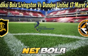 Prediksi Bola Livingston Vs Dundee United 17 Maret 2023