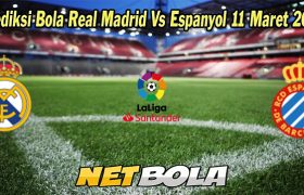 Prediksi Bola Real Madrid Vs Espanyol 11 Maret 2023
