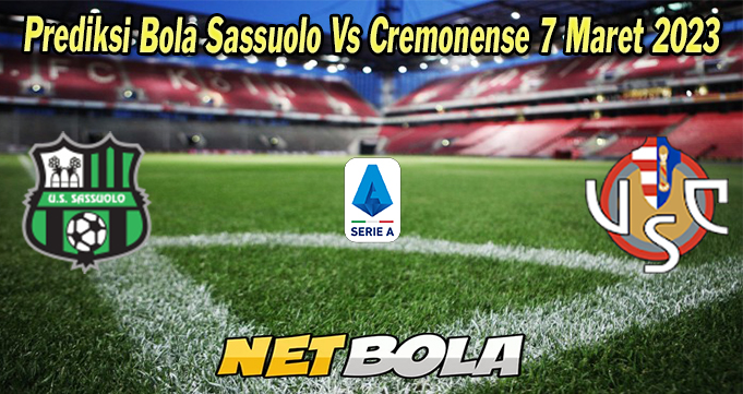 Prediksi Bola Sassuolo Vs Cremonese 7 Maret 2023 