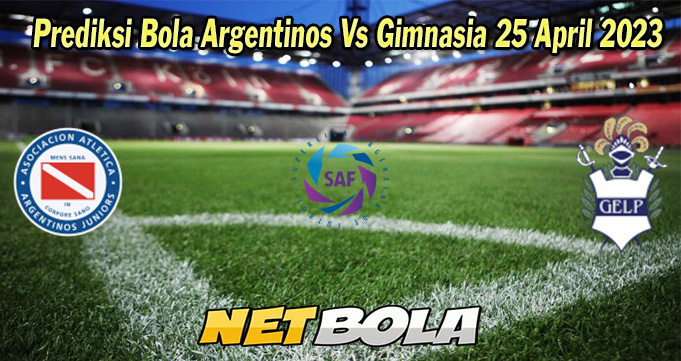 Prediksi Bola Argentinos Vs Gimnasia 25 April 2023