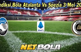 Prediksi Bola Atalanta Vs Spezia 3 Mei 2023