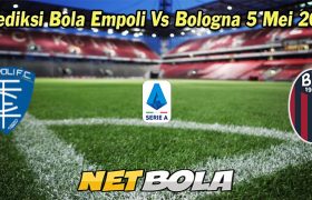Prediksi Bola Empoli Vs Bologna 5 Mei 2023